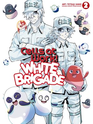 cover image of Cells at Work！ White Brigade, Volume 2